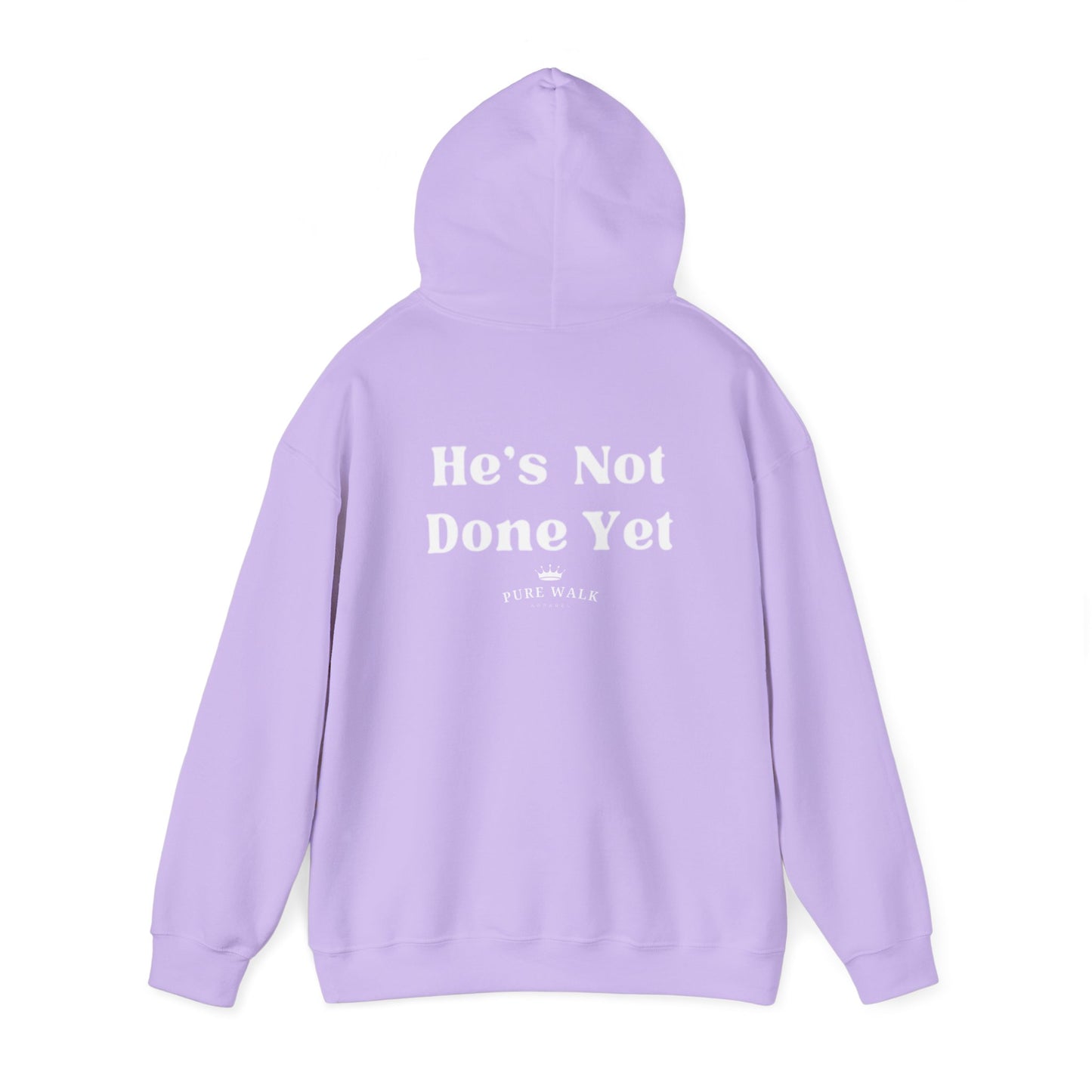 He's Not Done Yet- Hooded Sweatshirt