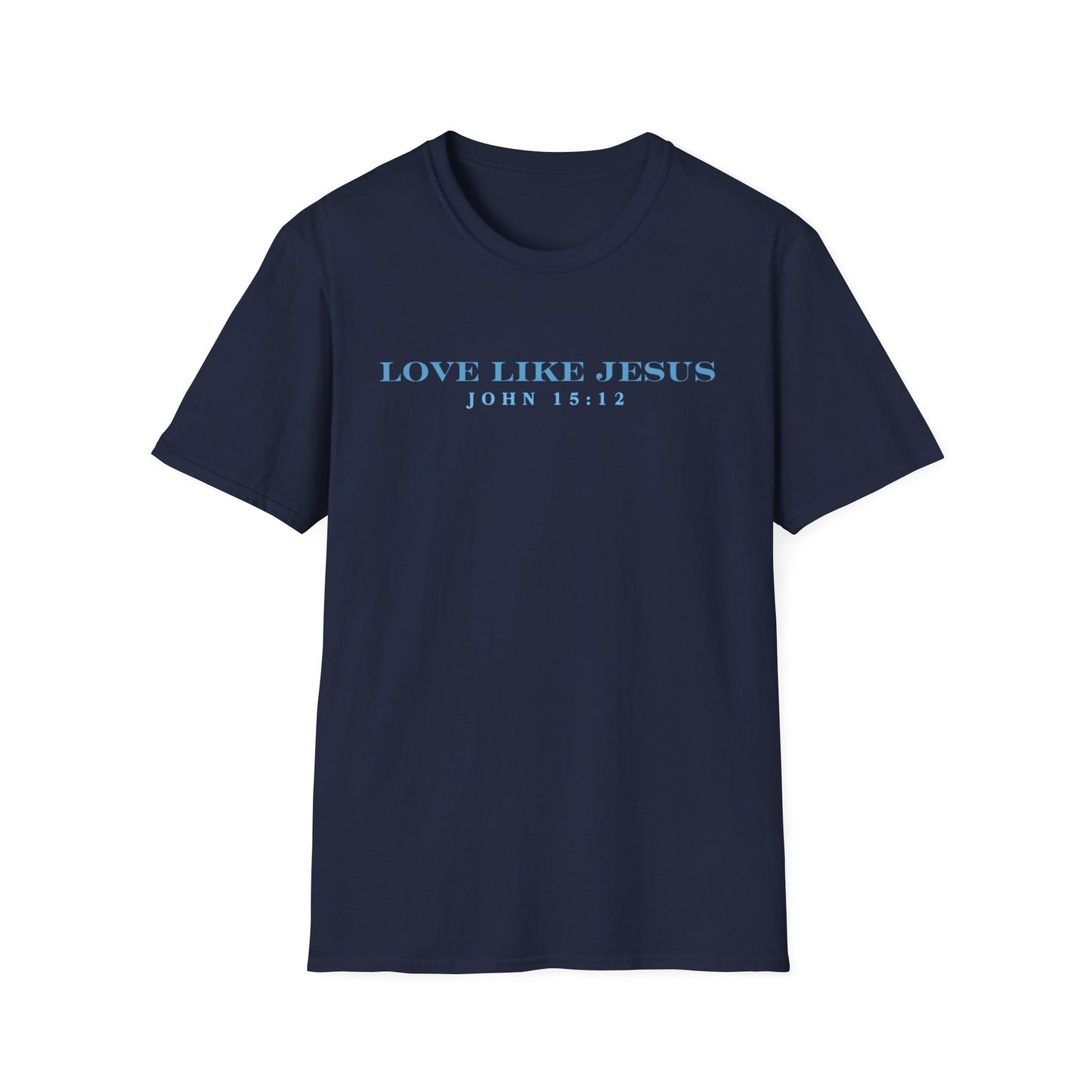 Love Like Jesus-  Unisex Softstyle T-Shirt